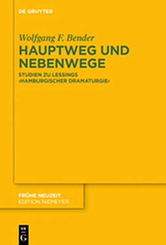Hauptweg und Nebenwege: Studien zu Lessings „Hamburgischer Dramaturgie“ (Frühe Neuzeit, Band 222)