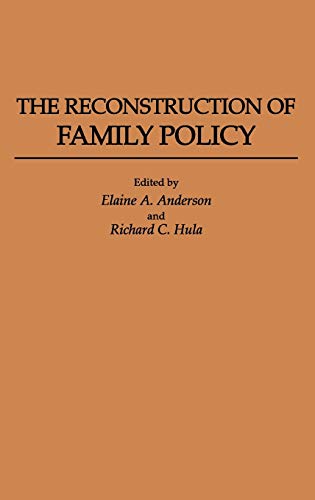 The Reconstruction of Family Policy (Contributions in Family Studies)