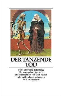 Der tanzende Tod: Mittelalterliche Totentänze (insel taschenbuch)