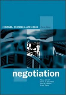 Negotiation: Readings, Exercises, and Cases / Roy J. Lewicki ... Et Al: Readings, Cases and Exercises