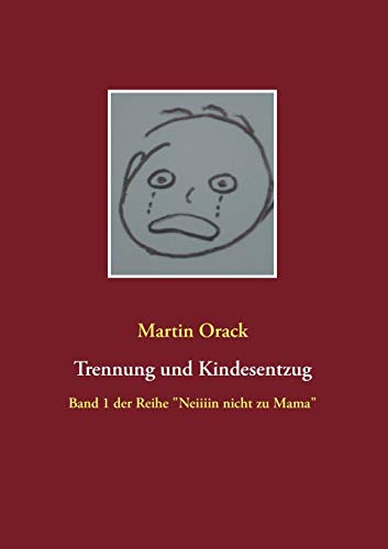 Trennung und Kindesentzug (Neiiiin nicht zu Mama)
