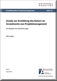 Ansatz zur Ermittlung des Return on Investments von Projektmanagement: Am Beispiel von Versicherungen (Schriftenreihe Projektmanagement)