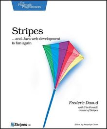 Stripes: ...and Java Web Development Is Fun Again (Pragmatic Programmers)