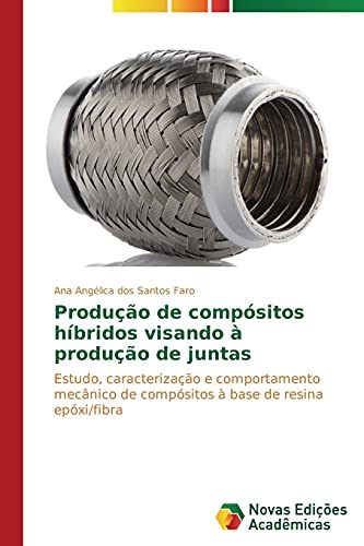 Produção de compósitos híbridos visando à produção de juntas: Estudo, caracterização e comportamento mecânico de compósitos à base de resina epóxi/fibra
