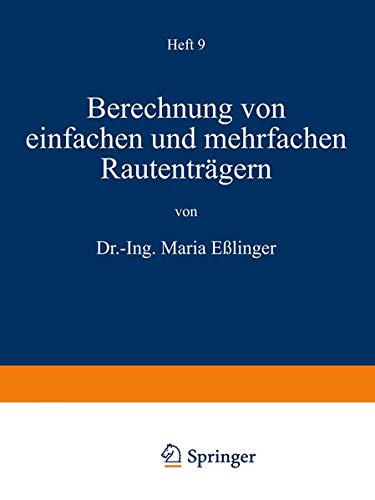 Berechnung von einfachen und mehrfachen Rautenträgern (Forschungshefte aus dem Gebiete des Stahlbaues, 9, Band 9)