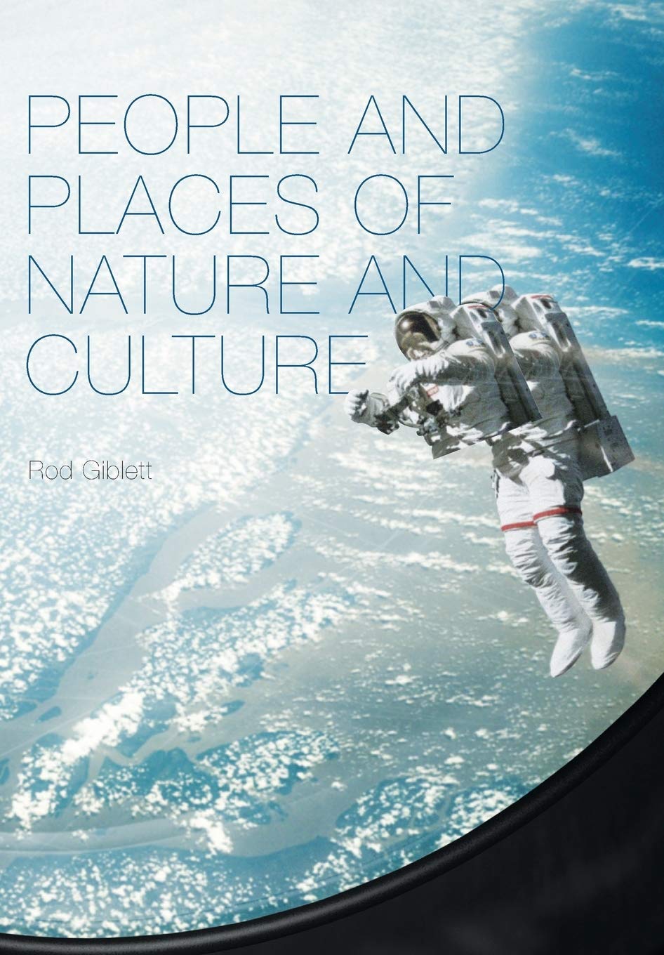 People and Places of Nature and Culture (Cultural Studies of Natures, Landscapes and Environments)