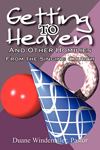 Getting to Heaven: And Other Homilies