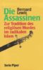 Die Assassinen: Zur Tradition des religiösen Mordes im radikalen Islam