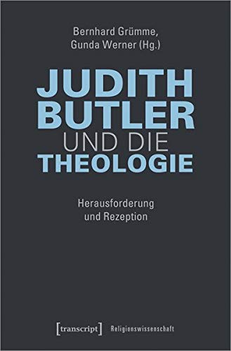 Judith Butler und die Theologie: Herausforderung und Rezeption (Religionswissenschaft, Bd. 15)