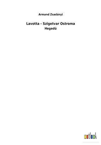 Lavotta - Szigetvar Ostroma: Hegedü