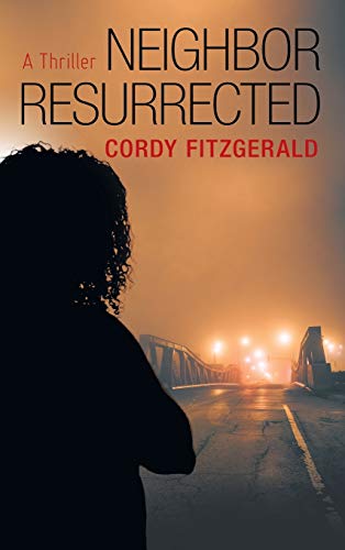 Neighbor Resurrected: A Thriller