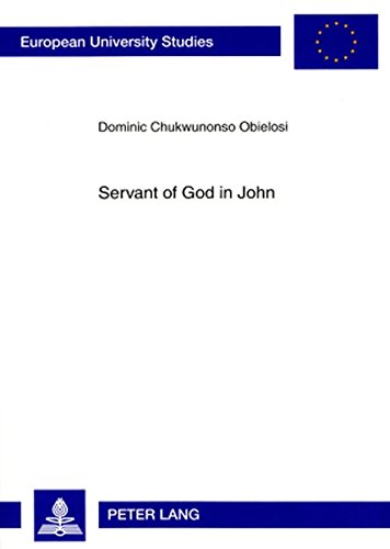 Servant of God in John (Europäische Hochschulschriften - Reihe XXIII)