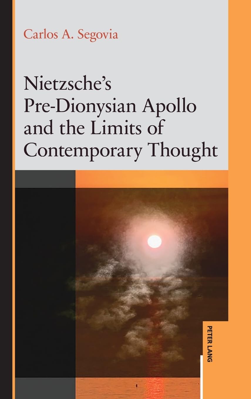 Nietzsche's Pre-Dionysian Apollo and the Limits of Contemporary Thought