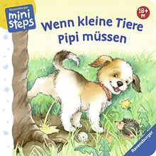 Wenn kleine Tiere Pipi müssen: Ab 18 Monaten (ministeps Bücher)