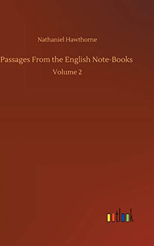 Passages From the English Note-Books: Volume 2