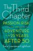 The Third Chapter: Passion, Risk, and Adventure in the 25 Years After 50