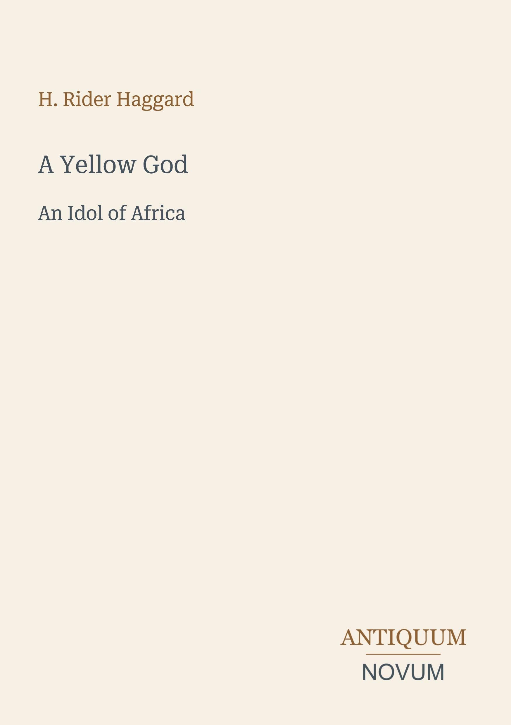 A Yellow God: An Idol of Africa