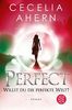 Perfect – Willst du die perfekte Welt?: Roman