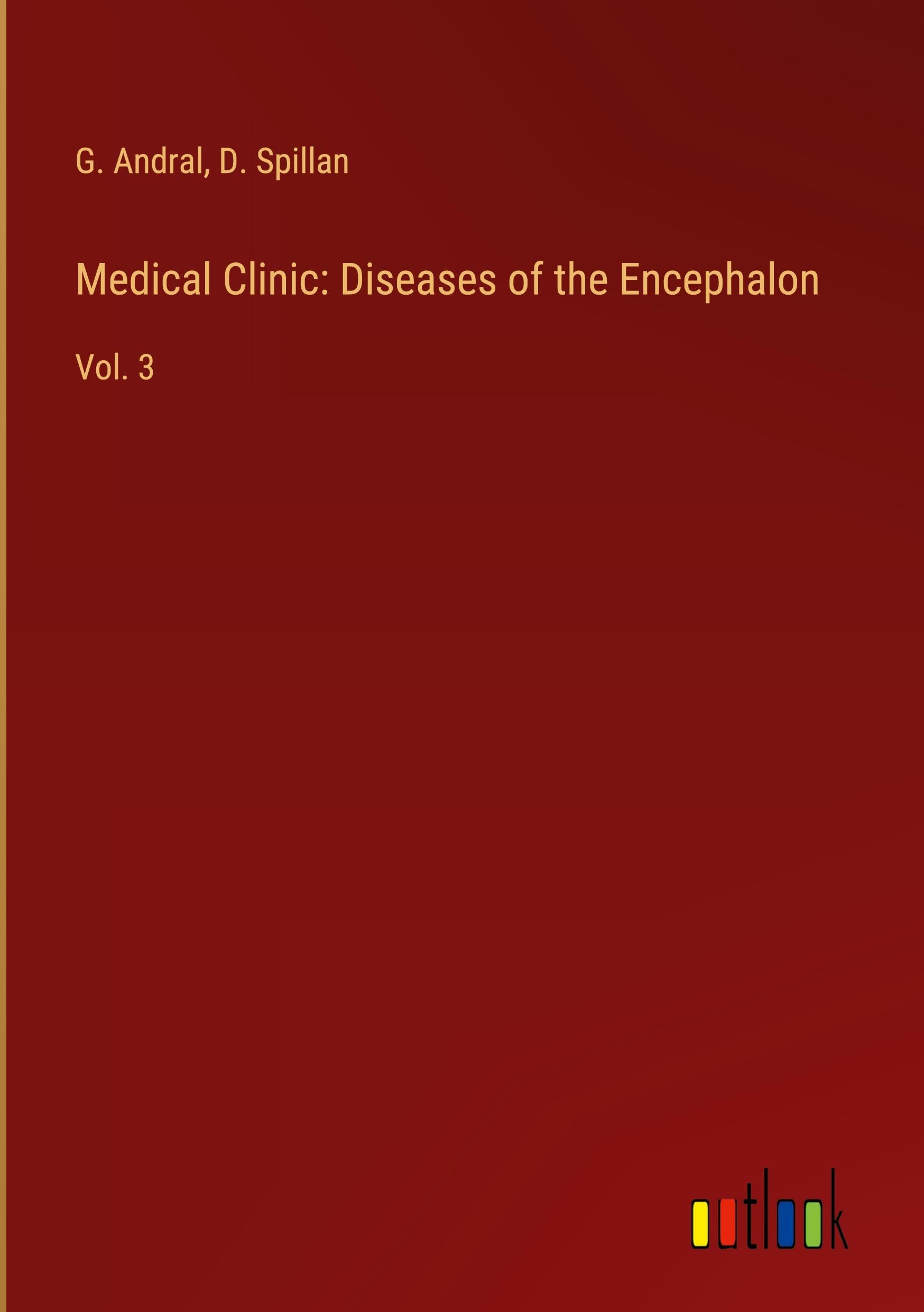 Medical Clinic: Diseases of the Encephalon: Vol. 3