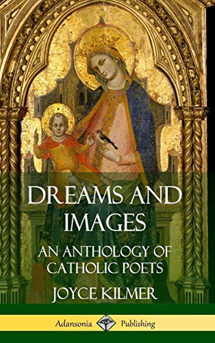 Dreams and Images: An Anthology of Catholic Poets (Hardcover)