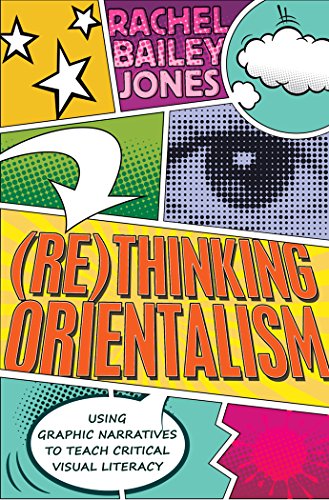 (Re)thinking Orientalism: Using Graphic Narratives to Teach Critical Visual Literacy (Minding the Media)