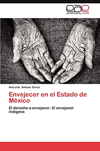 Envejecer en el Estado de México: El derecho a envejecer. El envejecer indígena