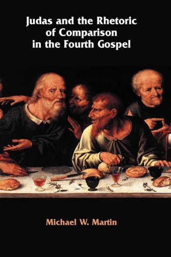 Judas and the Rhetoric of Comparison in the Fourth Gospel (New Testament Monographs)