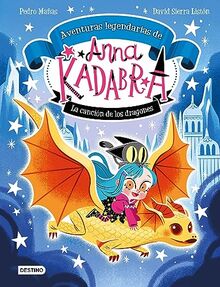 Anna Kadabra. Aventuras legendarias 2. La canción de los dragones