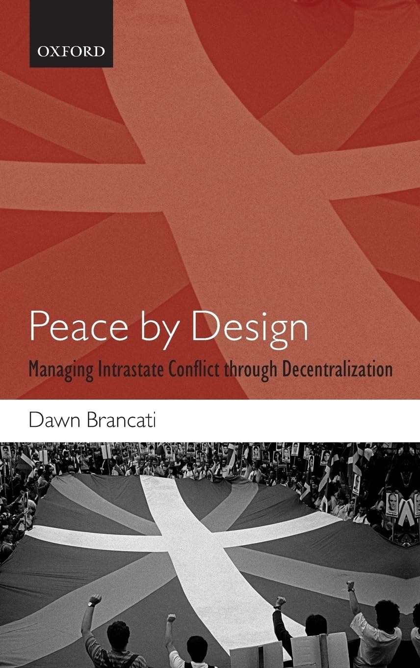 Peace by Design: Managing Intrastate Conflict Through Decentralization