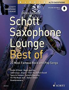 Schott Saxophone Lounge - BEST OF: 20 Most Famous Rock and Pop Songs. Alt-Saxophon. Ausgabe mit Online-Audiodatei.