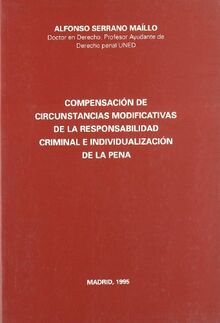 Compensación de circunstancias modificativas de la responsabilidad criminal e individualización de la pena