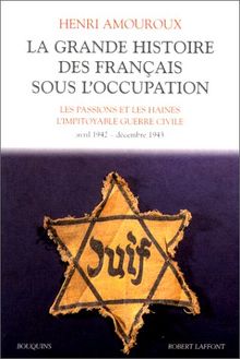 La grande histoire des Français sous l'Occupation. Vol. 3. Avril 1942-décembre 1943