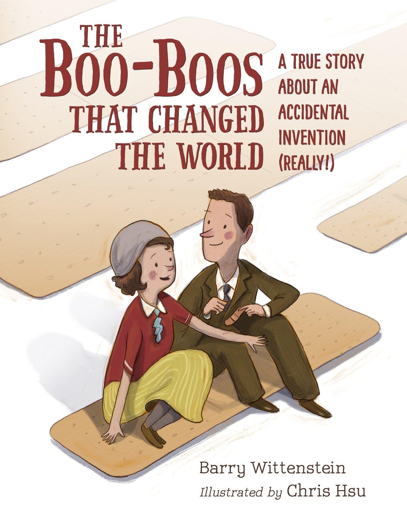 Barry Wittenstein The Boo-Boos That Changed The World, A True Story About An Accidental Invention (Really!)