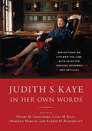Kaye, Judith S. Judith S. Kaye In Her Own Words, Reflections On Life And The Law, With Selected Judicial Opinions And Articles (Excelsior Editions)