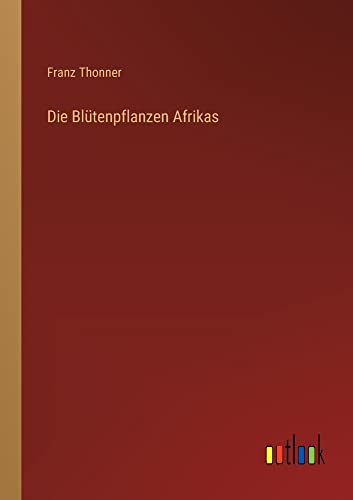 Die Blütenpflanzen Afrikas