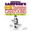 Truly Tasteless Cartoons: The Best of the Worst