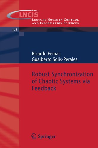 Robust Synchronization of Chaotic Systems via Feedback (Lecture Notes in Control and Information Sciences)