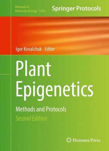 Plant Epigenetics: Methods and Protocols (Methods in Molecular Biology)