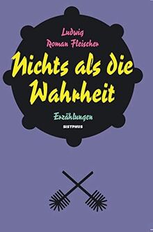 Nichts als die Wahrheit: Erzählungen von Fleischer, Ludwig Roman | Buch | Zustand sehr gut