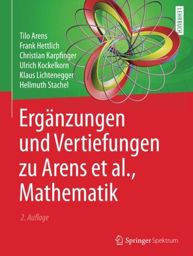 Ergänzungen und Vertiefungen zu Arens et al Mathematik - Tilo Arens Frank Hettlich Christian Karpfinger Ulrich Kockelkorn Klaus Lichtenegger Hellmuth Stachel Kartoniert (TB)
