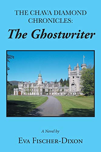 The Chava Diamond Chronicles:: : The Ghostwriter