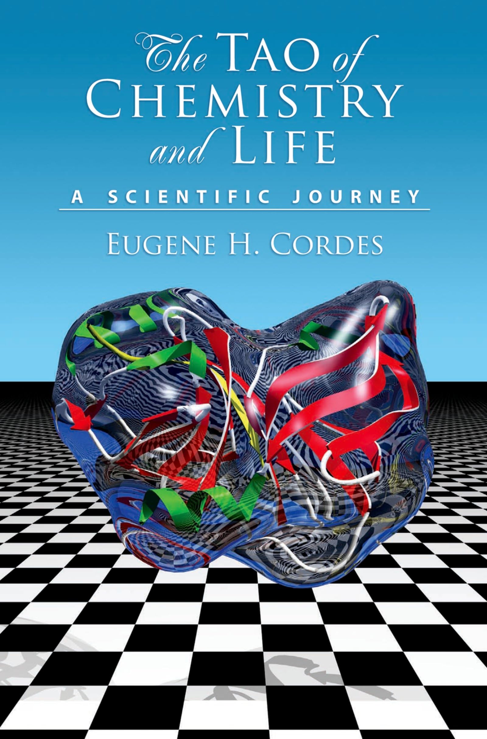 Tao of Chemistry and Life: A Scientific Journey
