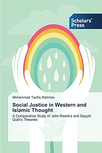 Social Justice in Western and Islamic Thought: A Comparative Study of John Rawls's and Sayyid Qutb's Theories
