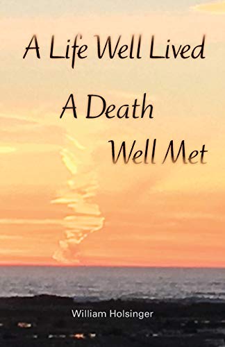 A Life Well Lived, A Death Well Met