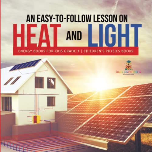 An Easy-to-Follow Lesson on Heat and Light Energy Books for Kids Grade 3 Children's Physics Books