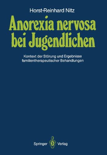 Anorexia nervosa bei Jugendlichen: Kontext der Störung und Ergebnisse familientherapeutischer Behandlungen
