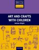 Art and Crafts with Children (Resource Books Teach)