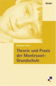 Theorie und Praxis der Montessori-Grundschule