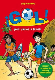 Gol. ¡Nos vamos al Brasil!: (Incluye 20 páginas de juegos y curiosidades) (Serie ¡Gol!)