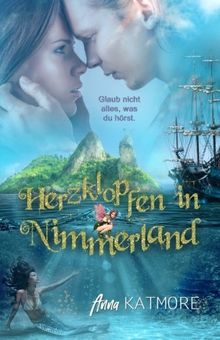 Herzklopfen in Nimmerland (Eine zauberhafte Reise)